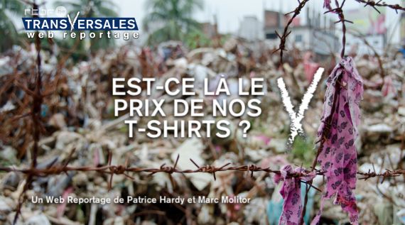 Est-ce là le prix de nos t-shirts? Un Web reportage Transversales [RTBF]